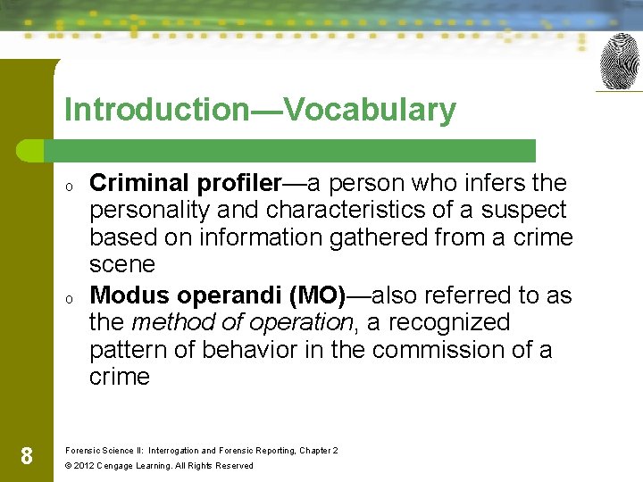 Introduction—Vocabulary o o 8 Criminal profiler—a person who infers the personality and characteristics of