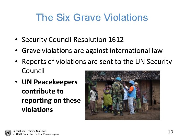 The Six Grave Violations • Security Council Resolution 1612 • Grave violations are against