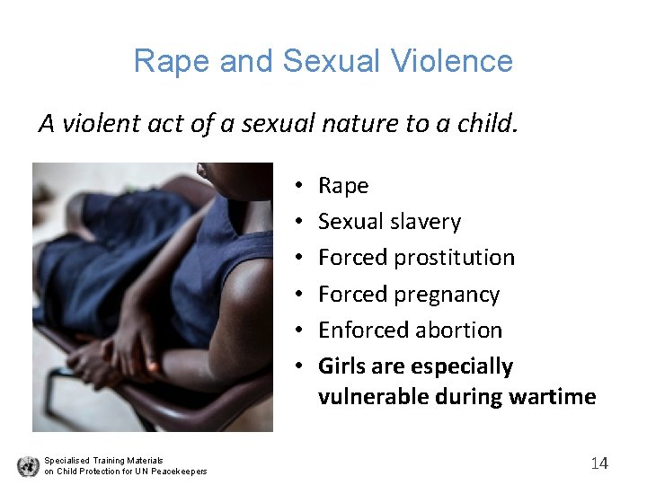 Rape and Sexual Violence A violent act of a sexual nature to a child.