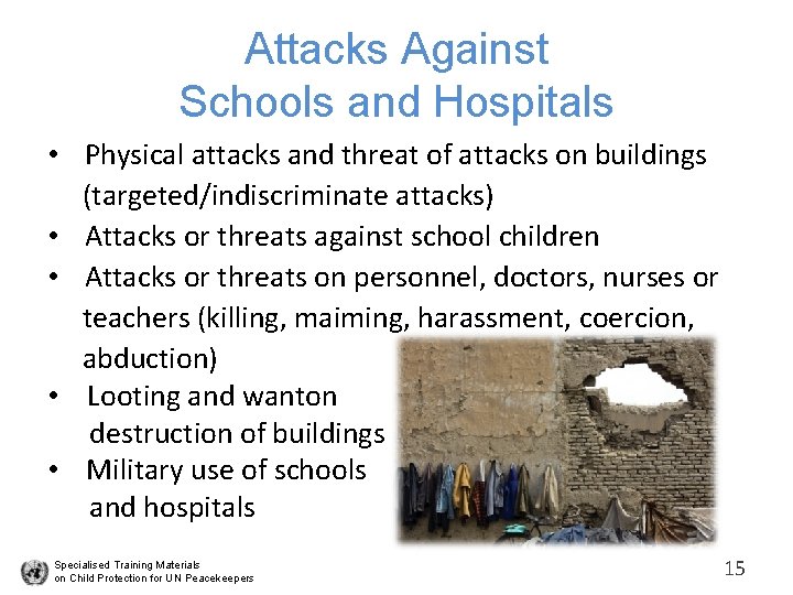 Attacks Against Schools and Hospitals • Physical attacks and threat of attacks on buildings