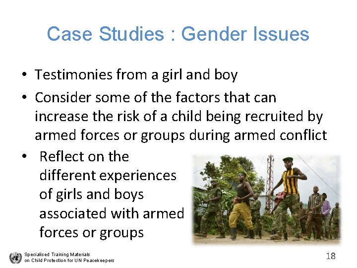 Case Studies : Gender Issues • Testimonies from a girl and boy • Consider