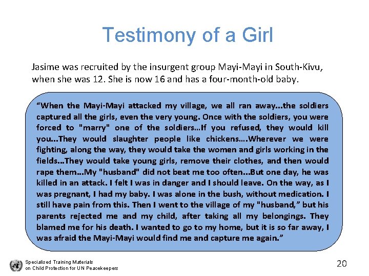 Testimony of a Girl Jasime was recruited by the insurgent group Mayi-Mayi in South-Kivu,