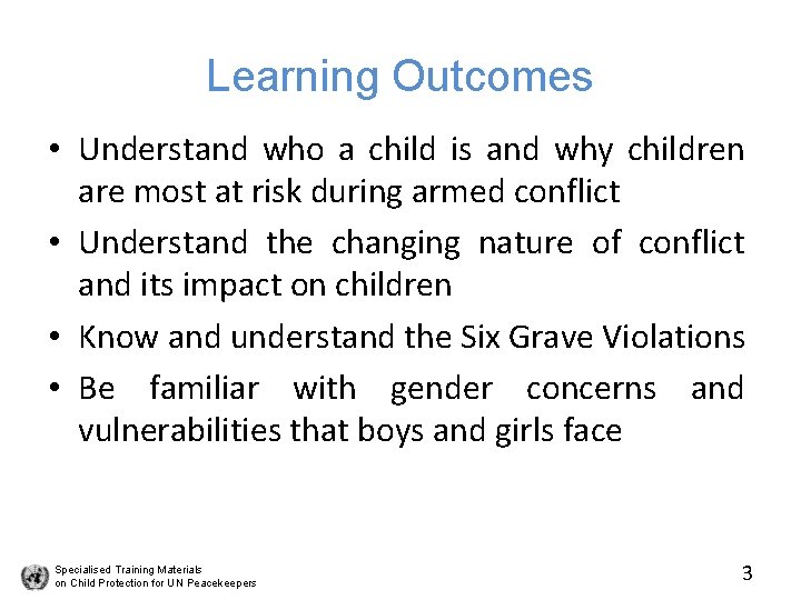 Learning Outcomes • Understand who a child is and why children are most at