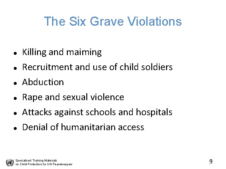 The Six Grave Violations l l l Killing and maiming Recruitment and use of