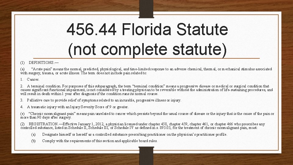 456. 44 Florida Statute (not complete statute) (1) DEFINITIONS. — (a) “Acute pain” means the