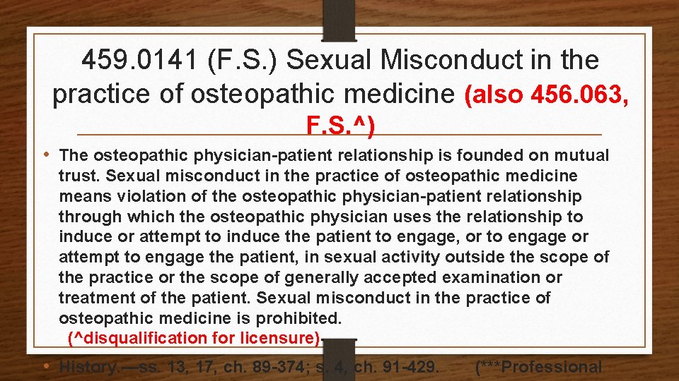 459. 0141 (F. S. ) Sexual Misconduct in the practice of osteopathic medicine (also