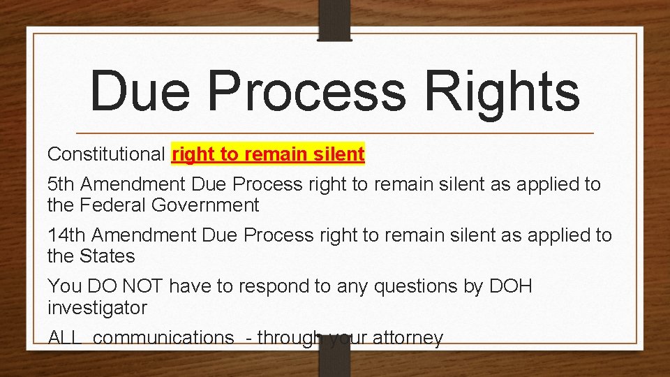Due Process Rights Constitutional right to remain silent 5 th Amendment Due Process right