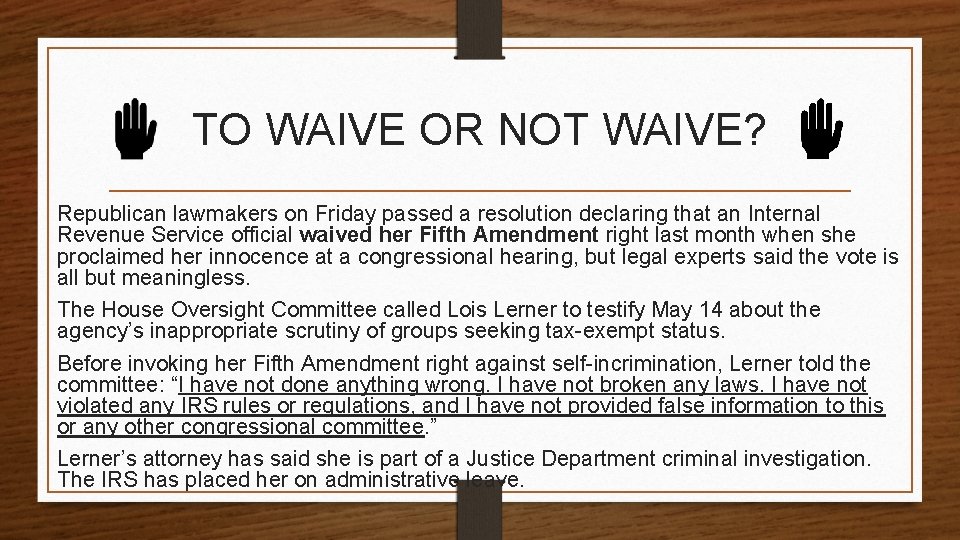 TO WAIVE OR NOT WAIVE? Republican lawmakers on Friday passed a resolution declaring that