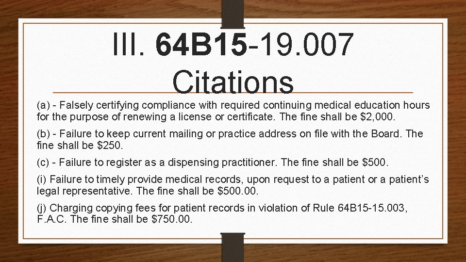III. 64 B 15 -19. 007 Citations (a) - Falsely certifying compliance with required