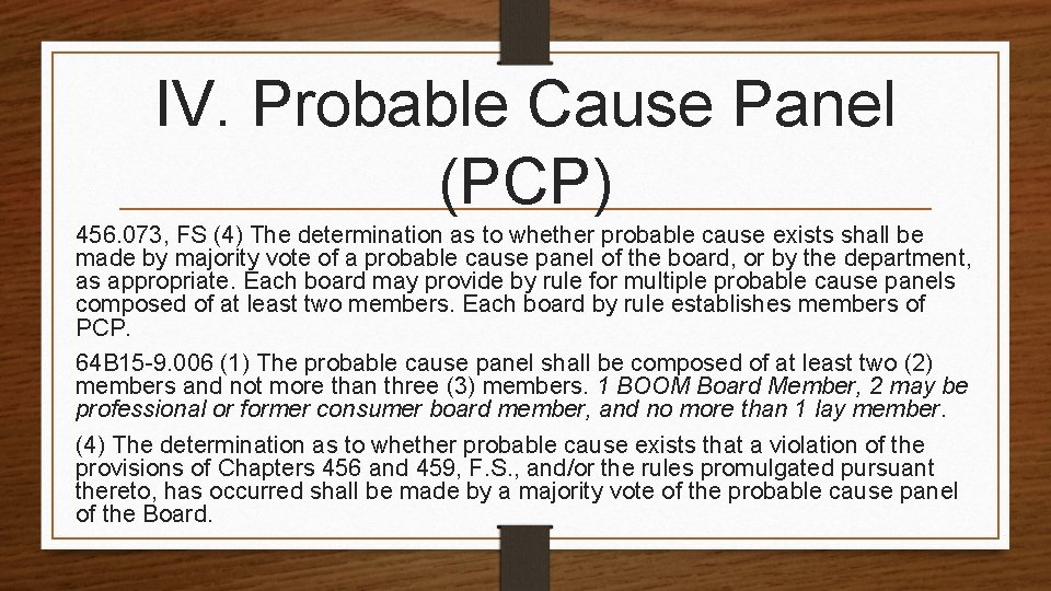 IV. Probable Cause Panel (PCP) 456. 073, FS (4) The determination as to whether