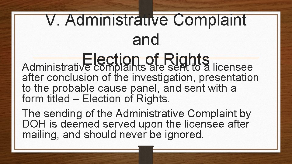 V. Administrative Complaint and Election of Rights Administrative complaints are sent to a licensee