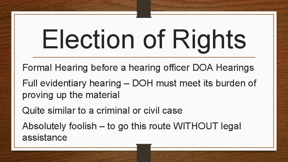 Election of Rights Formal Hearing before a hearing officer DOA Hearings Full evidentiary hearing
