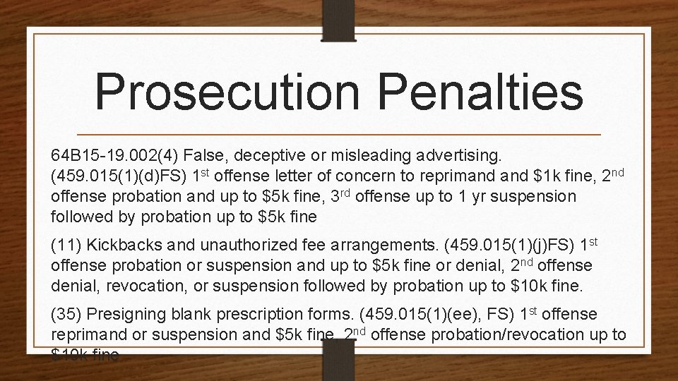 Prosecution Penalties 64 B 15 -19. 002(4) False, deceptive or misleading advertising. (459. 015(1)(d)FS)