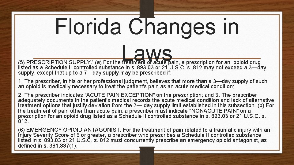 Florida Changes in Laws (5) PRESCRIPTION SUPPLY. ’ (a) For the treatment of acute