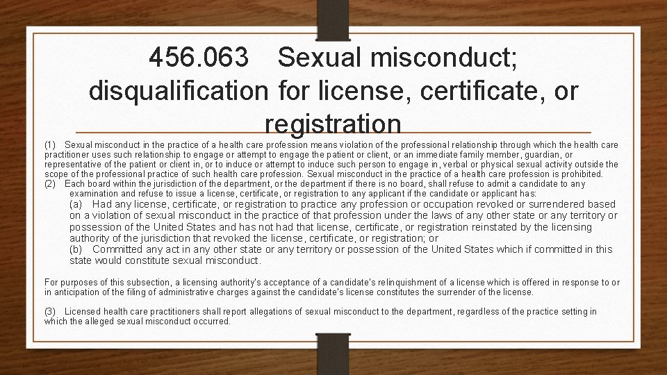456. 063 Sexual misconduct; disqualification for license, certificate, or registration (1) Sexual misconduct in the practice