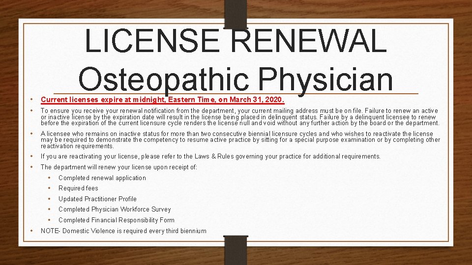 LICENSE RENEWAL Osteopathic Physician • Current licenses expire at midnight, Eastern Time, on March