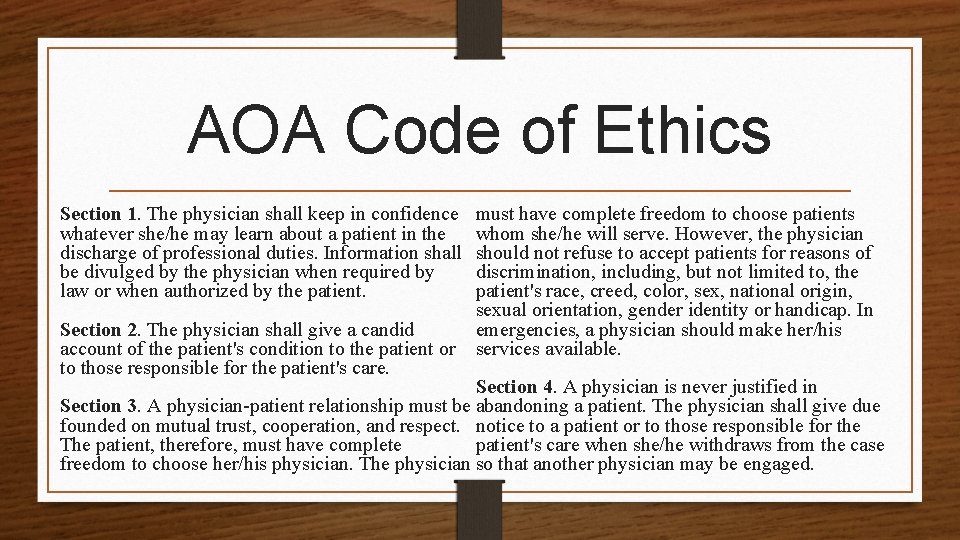 AOA Code of Ethics Section 1. The physician shall keep in confidence whatever she/he