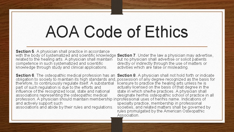AOA Code of Ethics Section 5. A physician shall practice in accordance with the