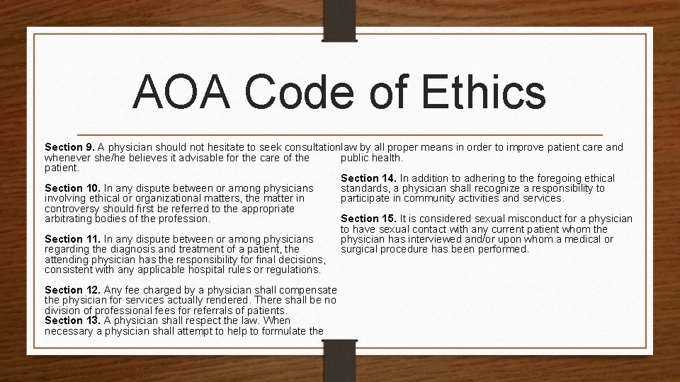 AOA Code of Ethics Section 9. A physician should not hesitate to seek consultation