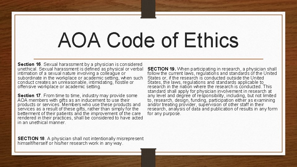 AOA Code of Ethics Section 16. Sexual harassment by a physician is considered unethical.