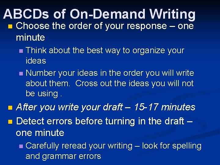 ABCDs of On-Demand Writing n Choose the order of your response – one minute