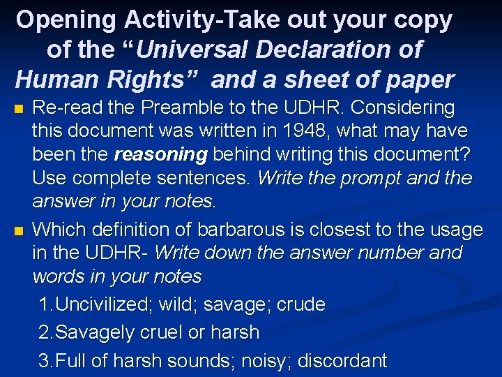 Opening Activity-Take out your copy of the “Universal Declaration of “ Human Rights” and