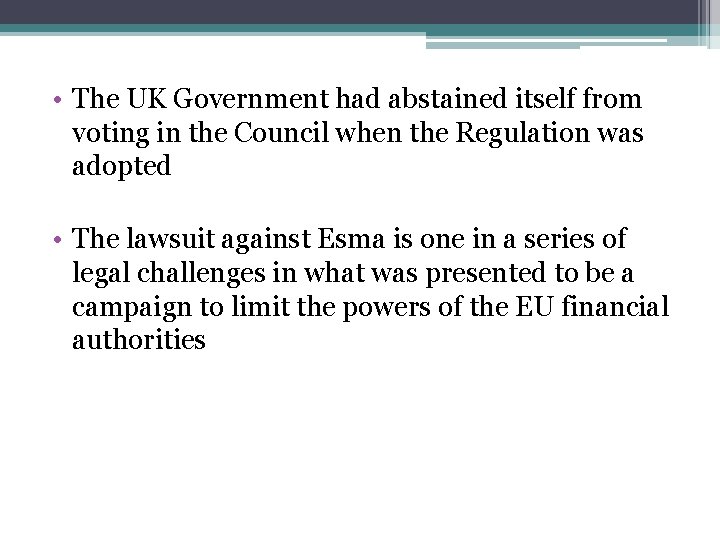  • The UK Government had abstained itself from voting in the Council when