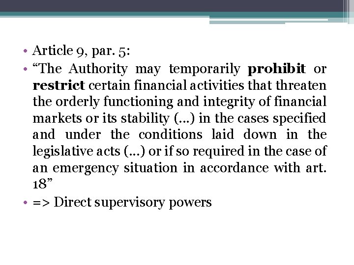  • Article 9, par. 5: • “The Authority may temporarily prohibit or restrict