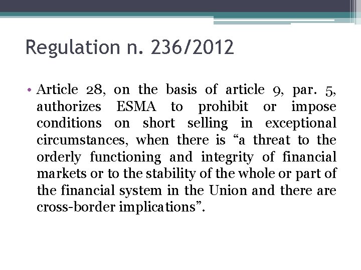 Regulation n. 236/2012 • Article 28, on the basis of article 9, par. 5,