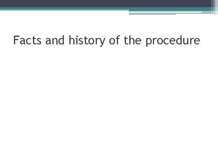 Facts and history of the procedure 