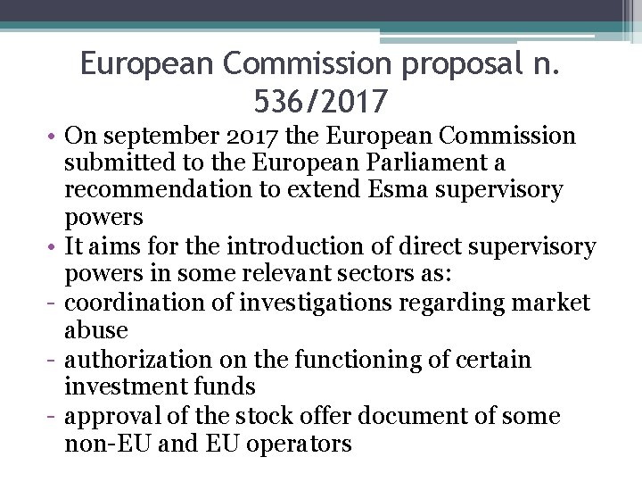 European Commission proposal n. 536/2017 • On september 2017 the European Commission submitted to