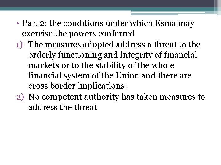  • Par. 2: the conditions under which Esma may exercise the powers conferred