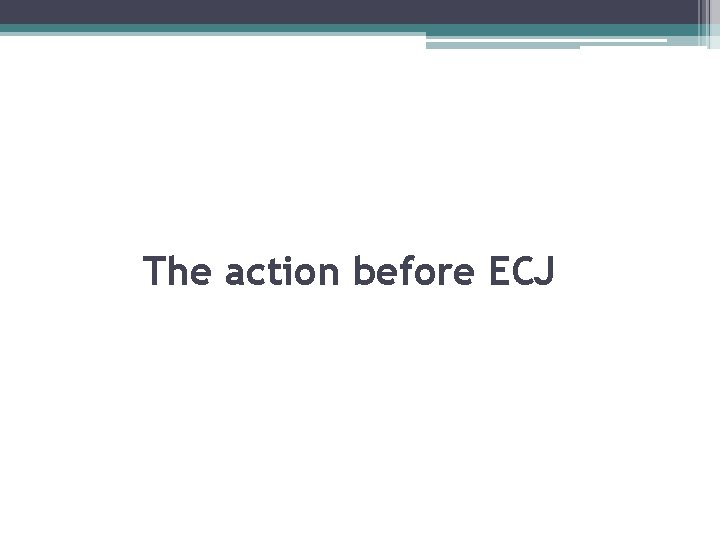 The action before ECJ 