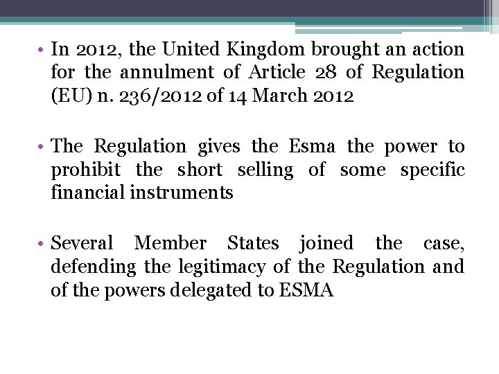  • In 2012, the United Kingdom brought an action for the annulment of