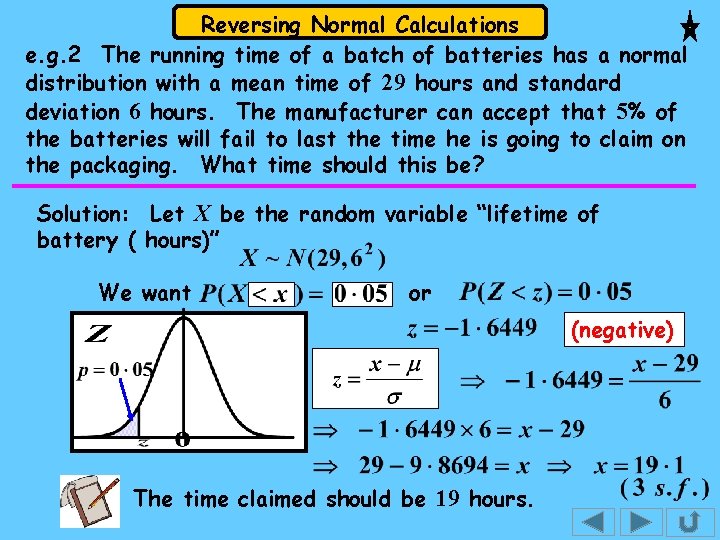 Reversing Normal Calculations e. g. 2 The running time of a batch of batteries Reversing Normal Calculations e. g. 2 The running time of a batch of batteries