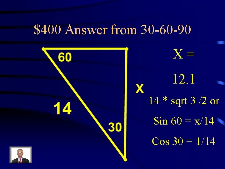 $400 Answer from 30 -60 -90 X= 12. 1 14 * sqrt 3 /2