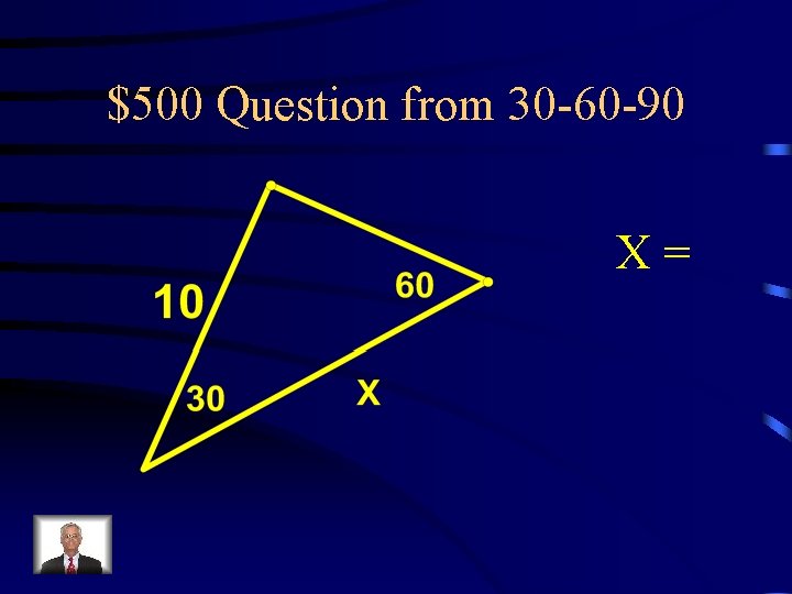 $500 Question from 30 -60 -90 X= 