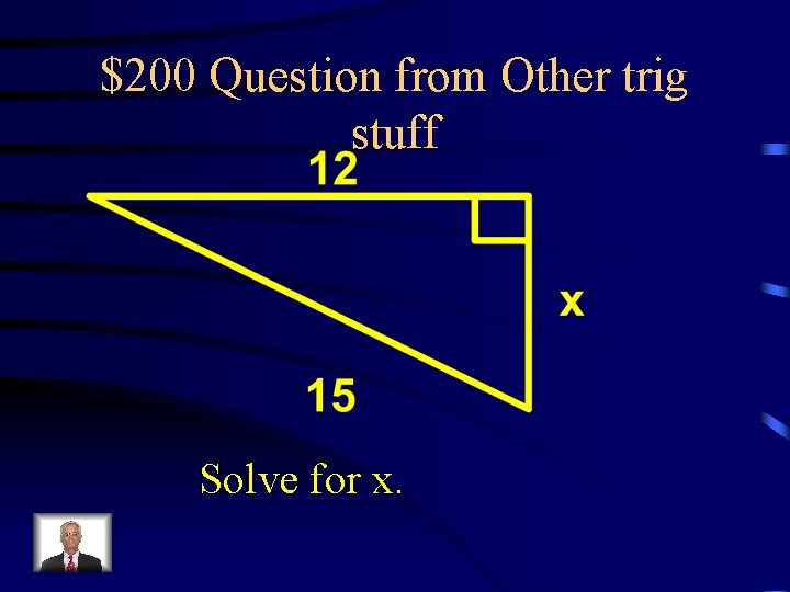$200 Question from Other trig stuff Solve for x. 