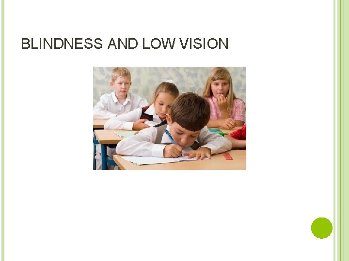 BLINDNESS AND LOW VISION 