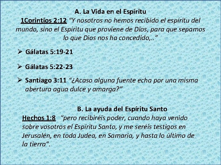 A. La Vida en el Espíritu 1 Corintios 2: 12 “Y nosotros no hemos