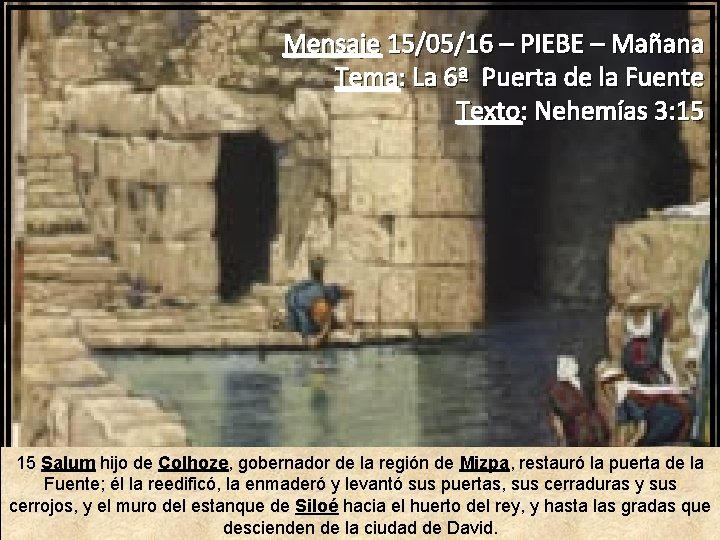Mensaje 15/05/16 – PIEBE – Mañana Tema: La 6ª Puerta de la Fuente Texto: