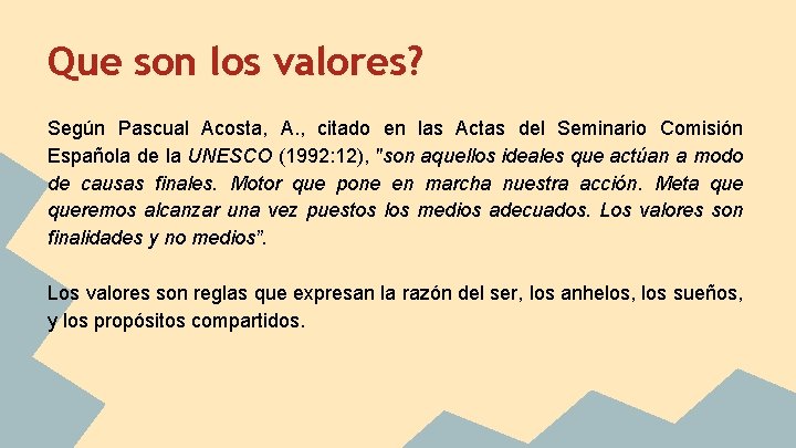 Que son los valores? Según Pascual Acosta, A. , citado en las Actas del