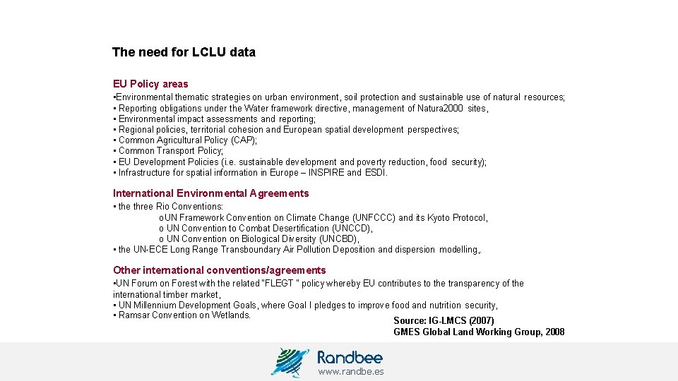 The need for LCLU data EU Policy areas • Environmental thematic strategies on urban