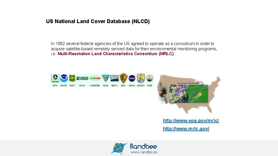 US National Land Cover Database (NLCD) In 1992 several federal agencies of the US