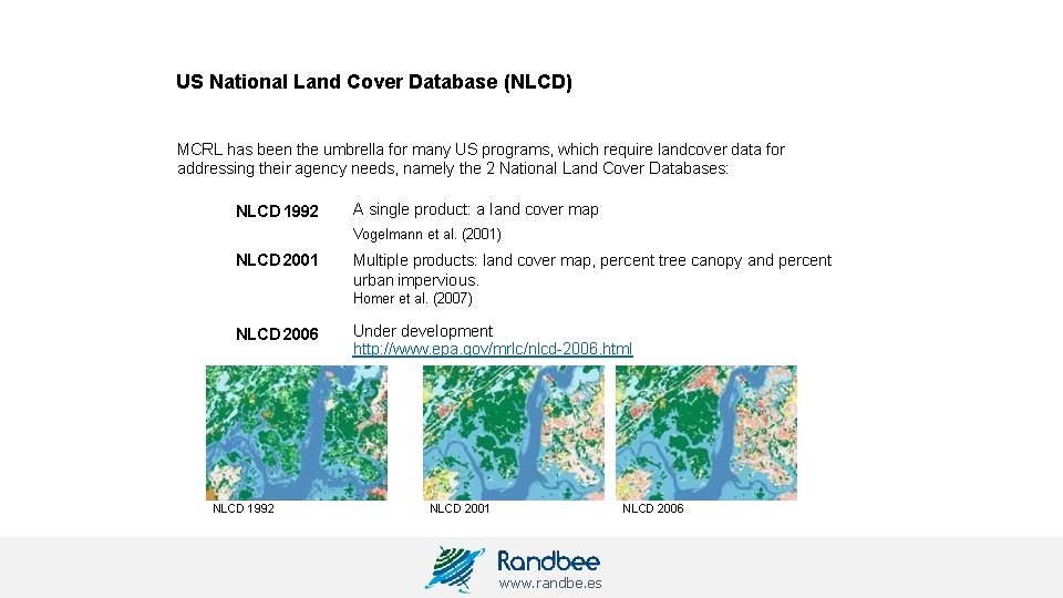 US National Land Cover Database (NLCD) MCRL has been the umbrella for many US