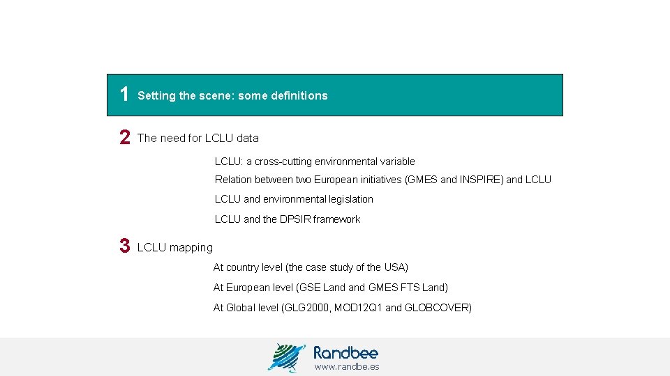 1 Setting the scene: some definitions 2 The need for LCLU data LCLU: a