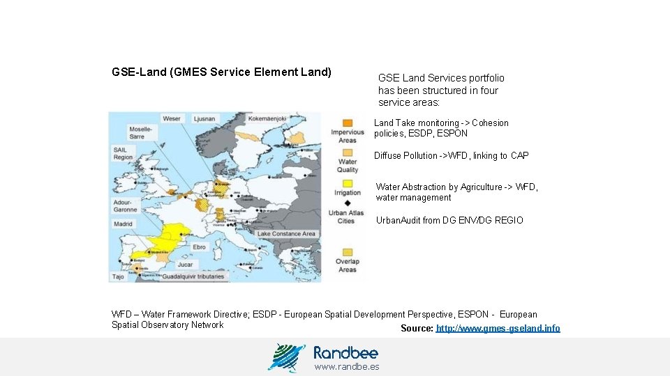 GSE-Land (GMES Service Element Land) GSE Land Services portfolio has been structured in four