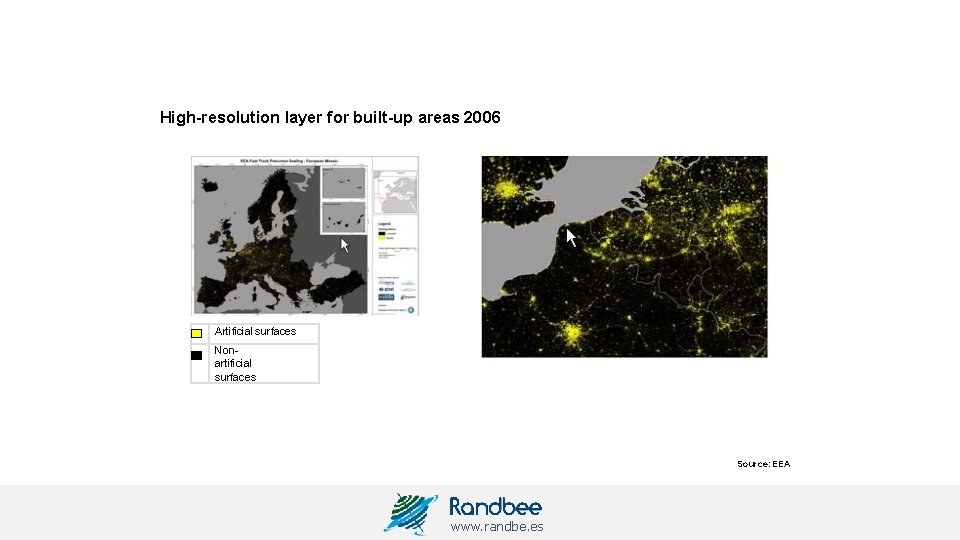 High-resolution layer for built-up areas 2006 Artificial surfaces Nonartificial surfaces Source: EEA www. randbe.