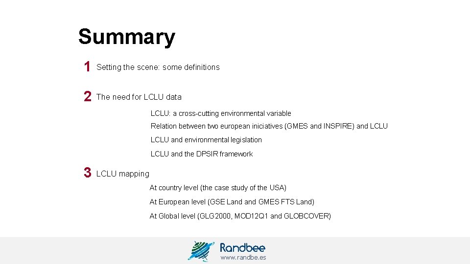 Summary 1 Setting the scene: some definitions 2 The need for LCLU data LCLU: