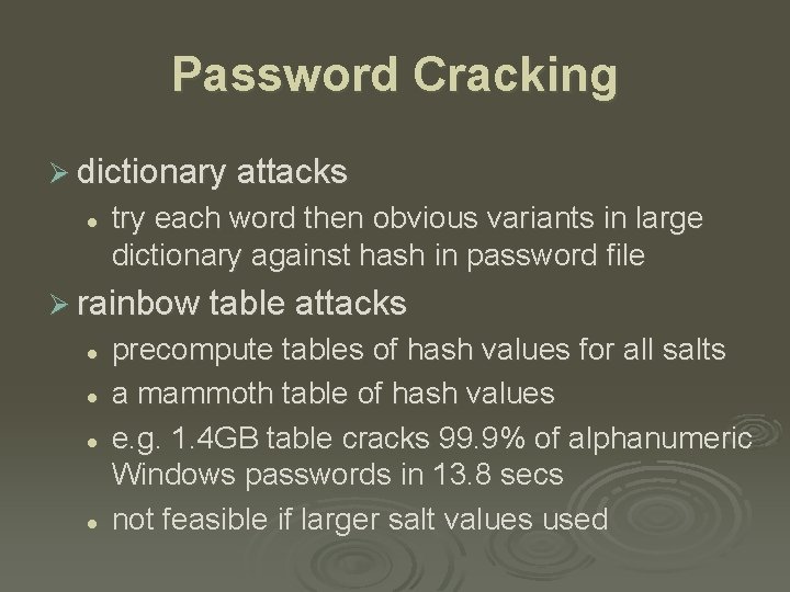 Password Cracking Ø dictionary attacks l try each word then obvious variants in large